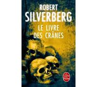 Le Livre des crânes - Robert Silverberg - Lgf - Poche - Roman