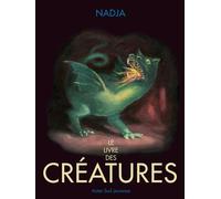 Le Livre des créatures - Nadja - Actes Sud Bd - cartonné - Contes et légendes jeunesse