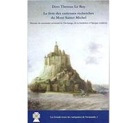 Le livre des curieuses recherches du Mont Sainct Michel. Histoire du sanctuaire normand