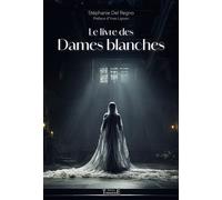 Le livre des Dames blanches - Stéphanie Del Regno - Trajectoire Eds - broché - Essai