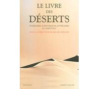Le Livre des déserts: Itinéraires scientifiques, littéraires et spirituels