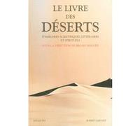 Le livre des déserts itinéraires scientifiques, littéraires et spirituels Bruno Doucey (Auteur)