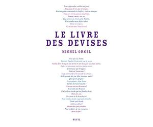 Le Livre des devises: Où se trouvent colligées, traduites et illustrées mille cinq cent quatre-vingt-trois devises d'Occident et d'ailleurs