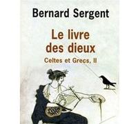 Le Livre des dieux Bernard Sergent (Auteur)