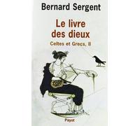 Le Livre Des Dieux - Tome Ii, Celtes Et Grecs