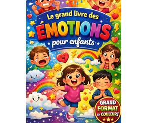 Le livre des émotions pour enfants : 36 histoires pour explorer la couleur des sentiments et grandir