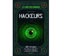 Le livre des énigmes hackeurs 100 énigmes pour passer du côté obscur de la force numérique en devenant un cyberpirate - Gareth Moore - Marabout - broché - Guide