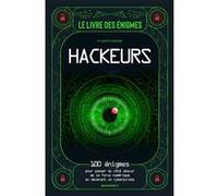 Le livre des énigmes hackeurs 100 énigmes pour passer du côté obscur de la force numérique en devenant un cyberpirate - Gareth Moore - Marabout - broché - Guide