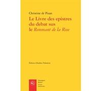Le Livre des epistres du debat sus le Rommant de la Rose Christine de Pisan (Auteur)