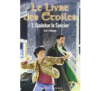 Le Livre des étoiles, tome 1 : Qadehar le Sorcier
