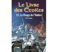 Erik L'Homme – Le Livre des étoiles, tome 3 : Le Visage de l'Ombre – Broché