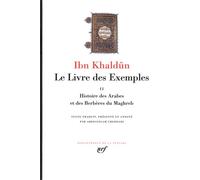 Le Livre des Exemples (Tome 2-Histoire des Arabes et des Berbères du Maghreb)