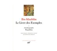 Le Livre des Exemples Tome 1 Autobiographie - Ibn Khaldûn - Gallimard - relié - Etude