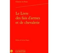 Le Livre des fais d'armes et de chevalerie Christine de Pisan (Auteur), Maria Colombo Timelli (Direction), Richard Trachsler (Direction)