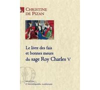Le livre des fais et bonnes meurs du sage roy Charles V. - Christine De Pizan - Paleo Eds - broché - Biographie