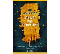 Le livre des ferveurs - Sue Monk Kidd - Lattes - broché - Roman