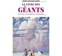 Le Livre des géants: Mythes, histoires et légendes