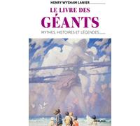 Le Livre des géants: Mythes, histoires et légendes