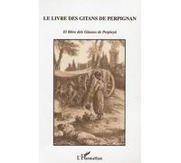 Le livre des gitans de Perpignan El llibre dels Gitanos de Perpinya - Collectif - L'harmattan - broché - Essai