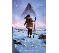 Mark Lawrence – Le Livre des glaces, T2 : La Fille et la Montagne – Broché