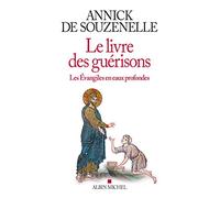 Le Livre des guérisons: Les Evangiles en eaux profondes