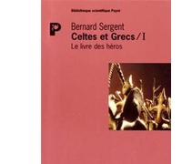Celtes Et Grecs - Volume 1, Le Livre Des Héros