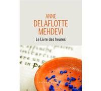 Le livre des heures Anne Delaflotte-Mehdevi (Auteur)