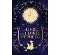 Le Livre des heures perdues - Hayley Gelfuso - Hauteville - broché - Roman