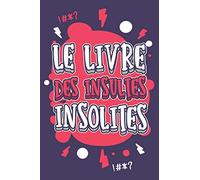 Le Livre Des Insultes Insolites: Insultes régionales - Insultes misogynes - Insultes sur les mères - Insultes insolites... Le livre a sortir pour tous les apéros !