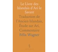 Le Livre des Islandais d'Ari le Savant: Traduction de l'Ancien Islandais, Étude sur Ari, Commentaire