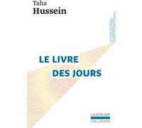 Le livre des jours Taha Hussein (Auteur), André Gide (Préface), Gaston Wiet (Traduction), Jean Lecerf (1894-1980) (Traduction)