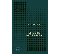 Le Livre Des Larves - Comment Nous Sommes Devenus Nos Proies