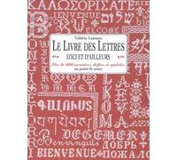 Le livre des lettres d'ici et d'ailleurs: Plus de 4 000 caractères, chiffres et symboles au point de croix