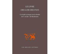 Le Livre Des Lois Des Pays - Un Traité Syriaque Sur Le Destin De L''école" De Bardesane