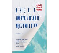 Le livre des martyrs américains - Joyce Carol Oates (Prosa auf Polnisch)