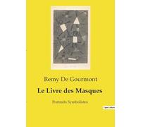Le Livre des Masques: Exploration des figures littéraires symbolistes à travers les portraits de Remy de Gourmont