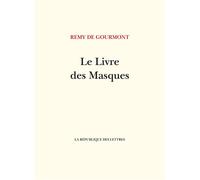 Le Livre des Masques - Remy de Gourmont - La Republique Des Lettres - broché - Roman