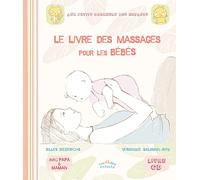 Le livre des massages pour les bébés: avec papa et maman
