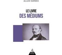 Le livre des médiums Allan Kardec (Auteur)