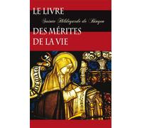 Le livre des mérites de la vie - Sainte Hildegarde de Bingen - Benedictines Eds - broché - Essai