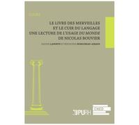 Le Livre Des Merveilles Et Le Cuir Du Langage - Lecture De L'usage Du Monde De Nicolas Bouvier