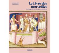 Le livre des merveilles Les Voyages du chevalier Jean de Mandeville - Eberhard König - Citadelles & Mazenod - relié - Beau livre