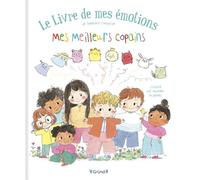 Le livre des mes émotions - Mes meilleurs copains - Stéphanie Couturier - Grund - cartonné - Album jeunesse