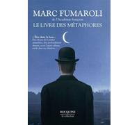 Le livre des métaphores essai sur la mémoire de la langue française - Marc Fumaroli - Bouquins Editions - broché - Essai