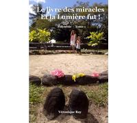 Le livre des miracles Et la lumière fut ! Polynésie - Tome 1