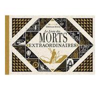 Le Livre des morts extraordinaires Cecilia Ruiz (Auteur), Géraldine Chognard (Traduction)