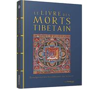 Le livre des morts tibétain - Enseignements bouddhistes sur la mort