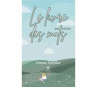 Le livre des mots - Emma Daroles - Le Lys Bleu - broché - Poésie