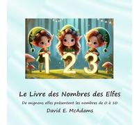 Le Livre des Nombres des Elfes: De mignons elfes présentent les nombres de 0 à 10