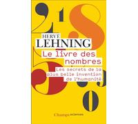 Le livre des nombres: Les secrets de la plus belle invention de l'humanité